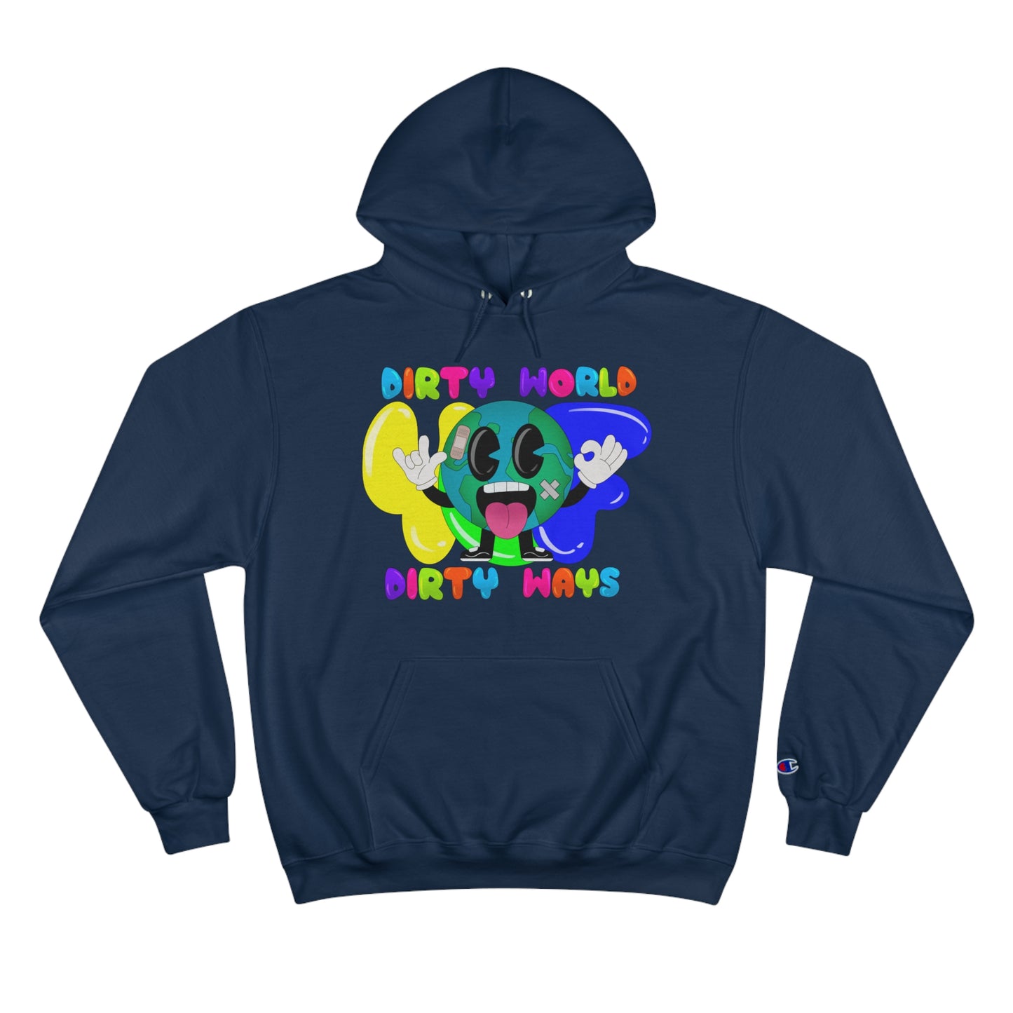 “Dirty World Dirty Ways” Graphic Champion Hoodie