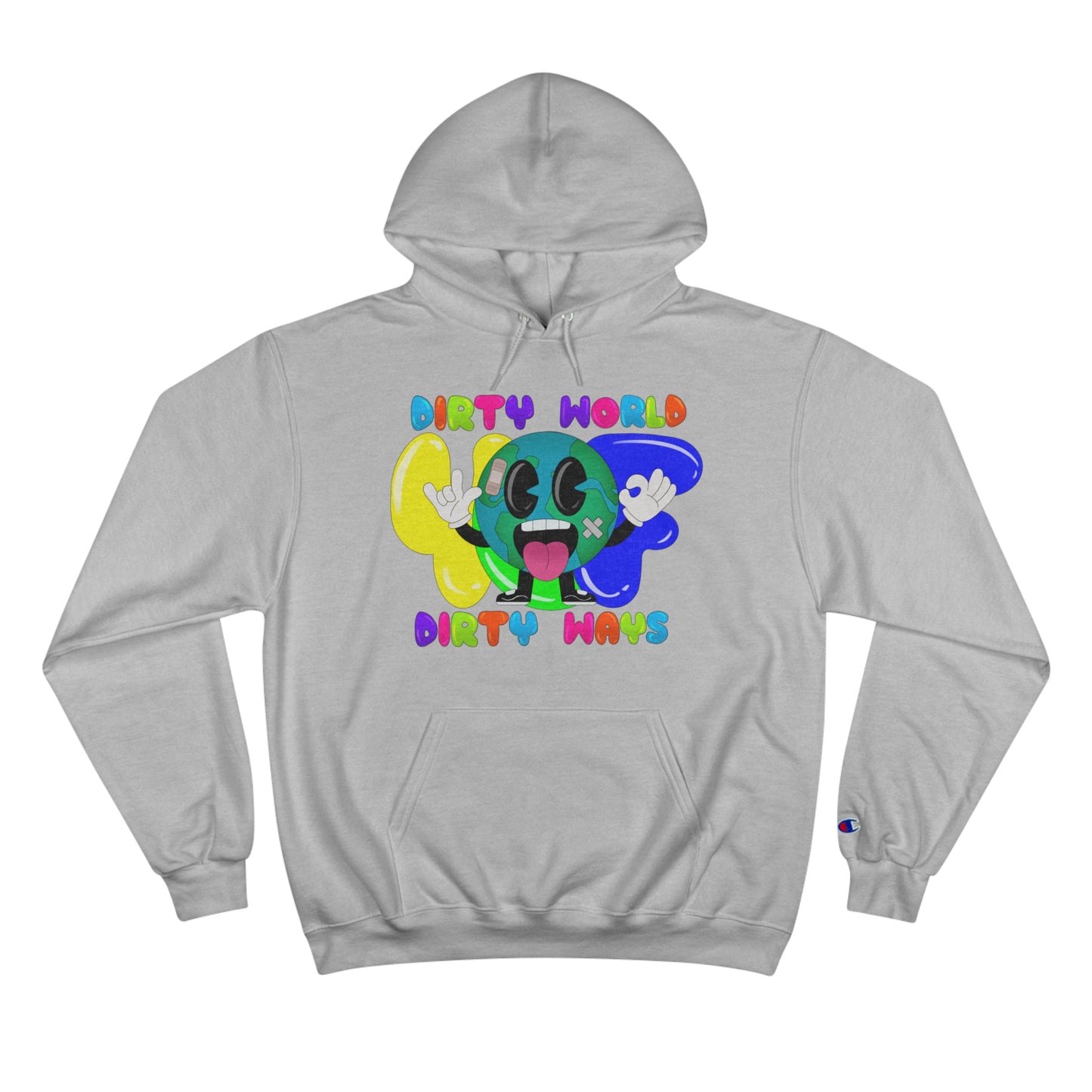 “Dirty World Dirty Ways” Graphic Champion Hoodie