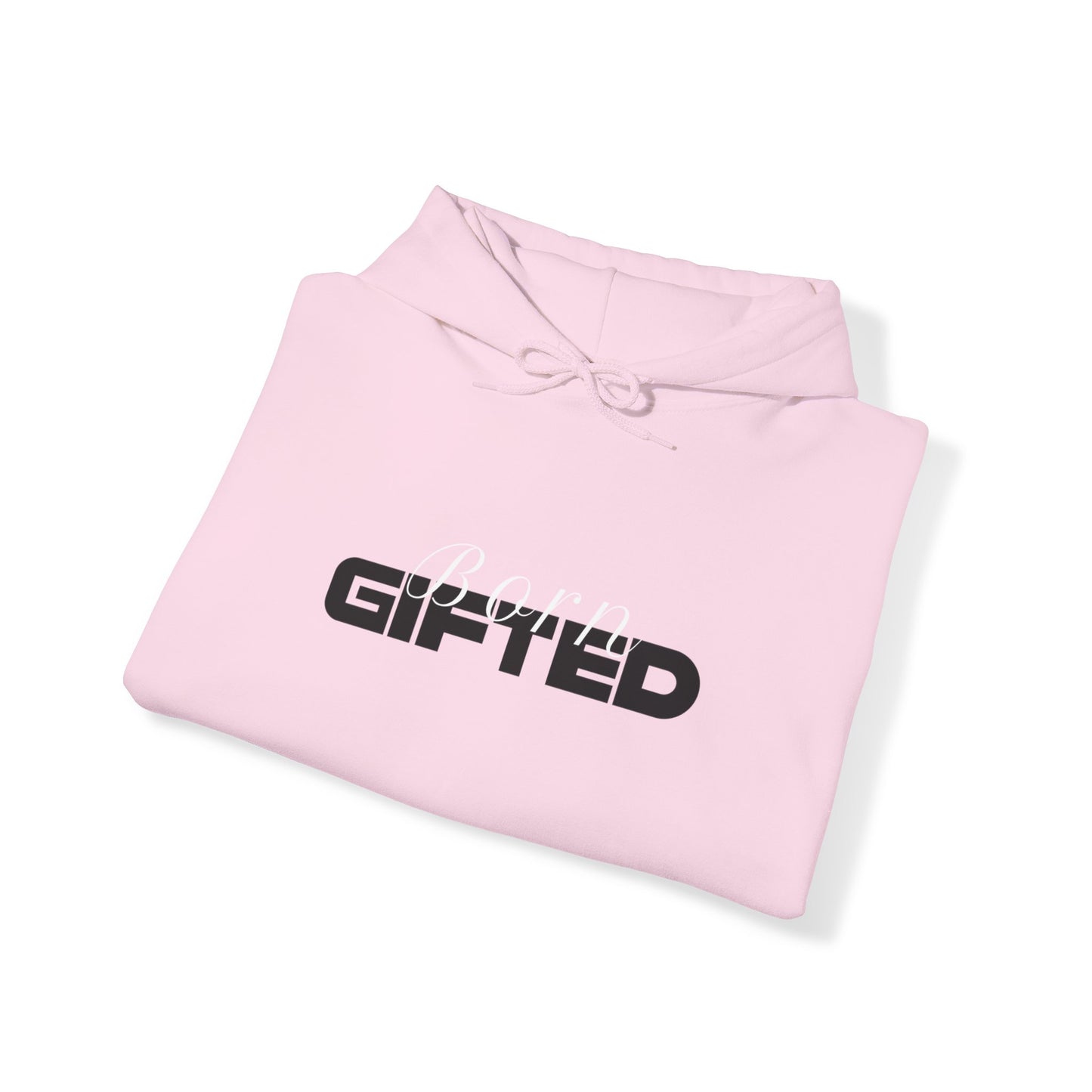 Unisex "Born GIFTED" Hooded Sweatshirt