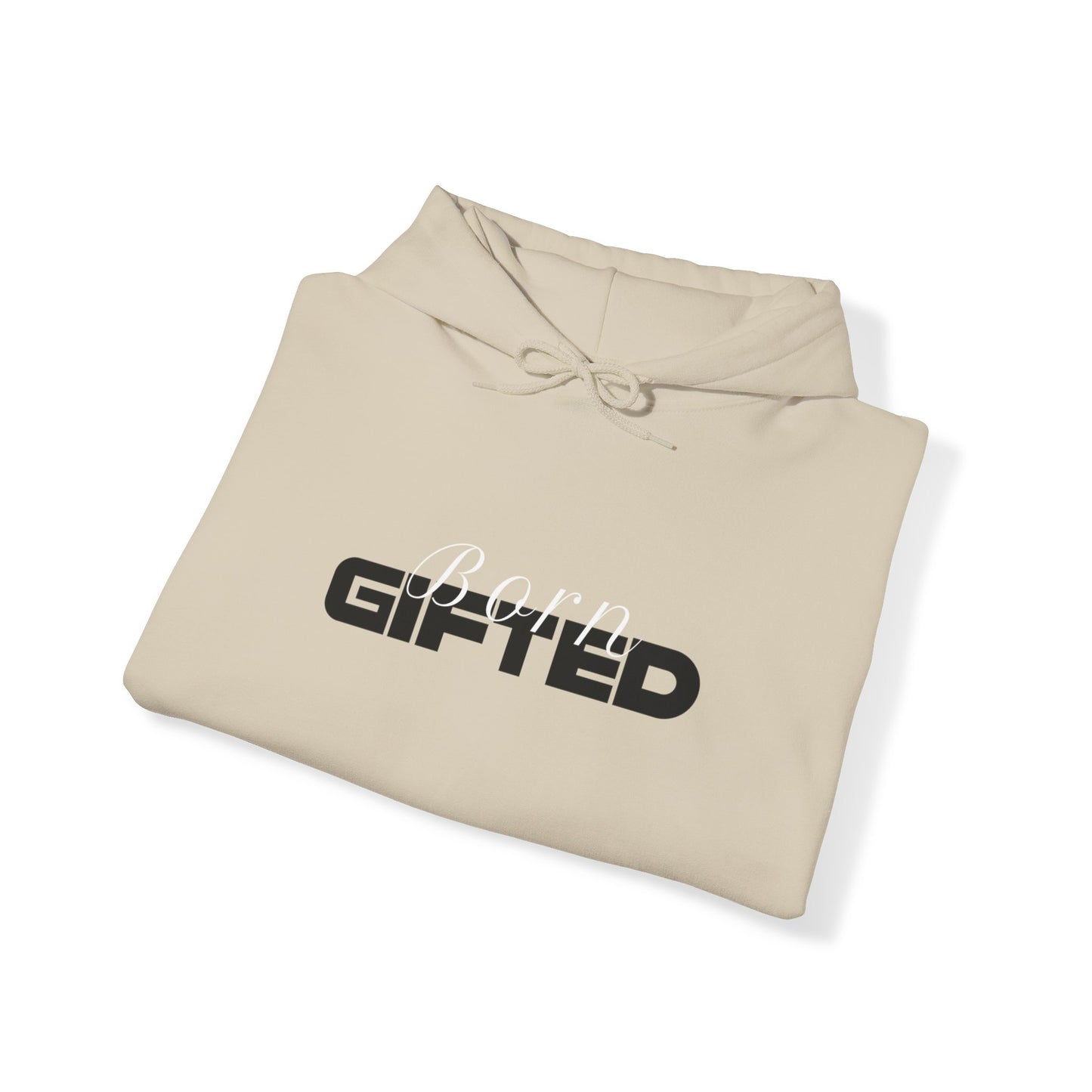 Unisex "Born GIFTED" Hooded Sweatshirt