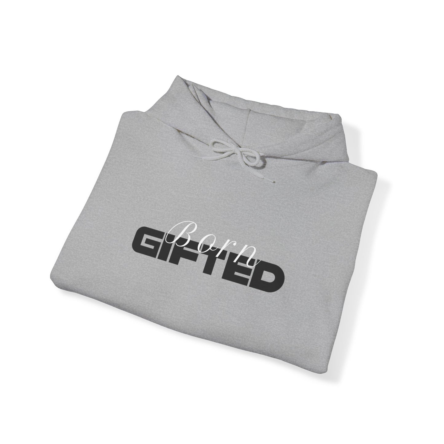 Unisex "Born GIFTED" Hooded Sweatshirt