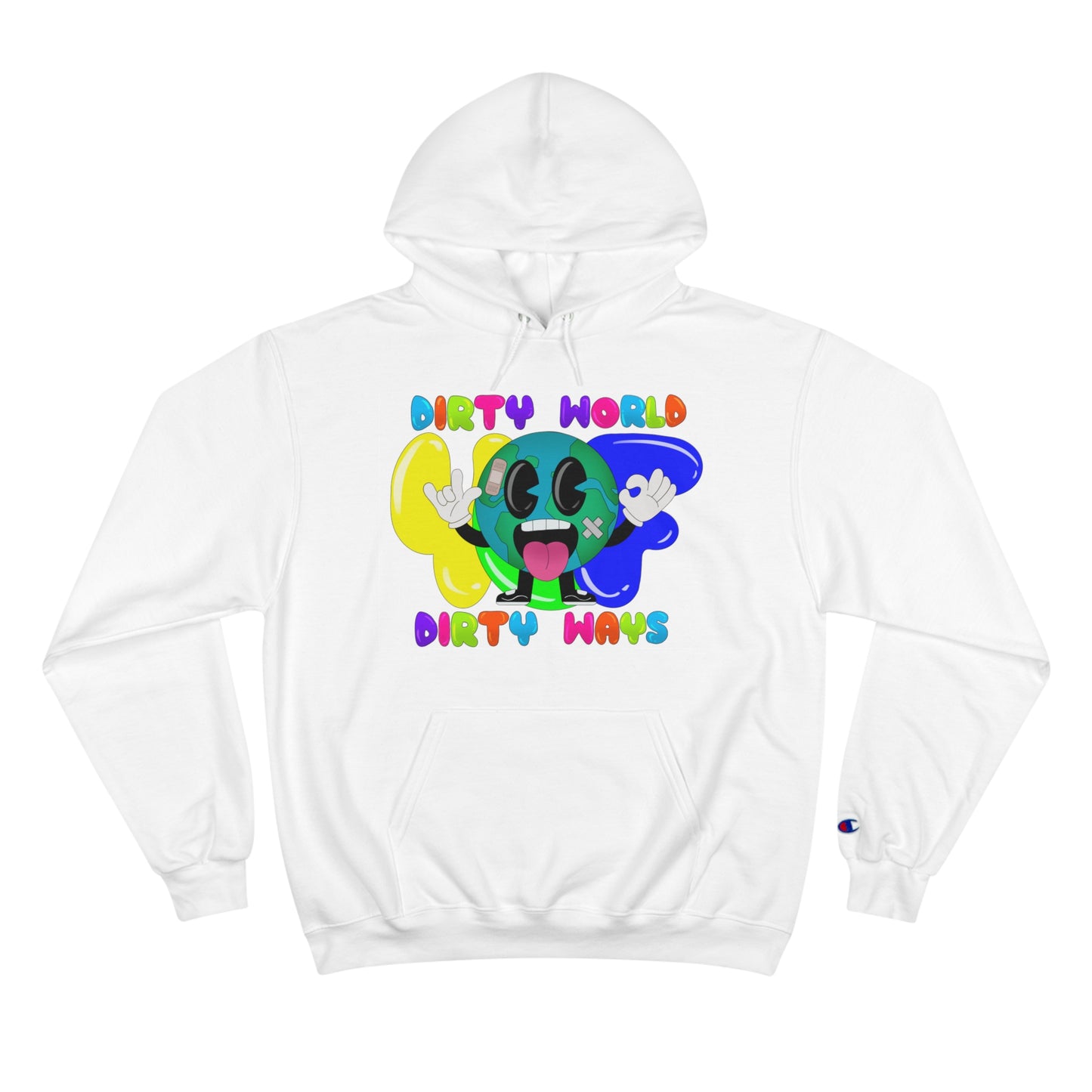 “Dirty World Dirty Ways” Graphic Champion Hoodie