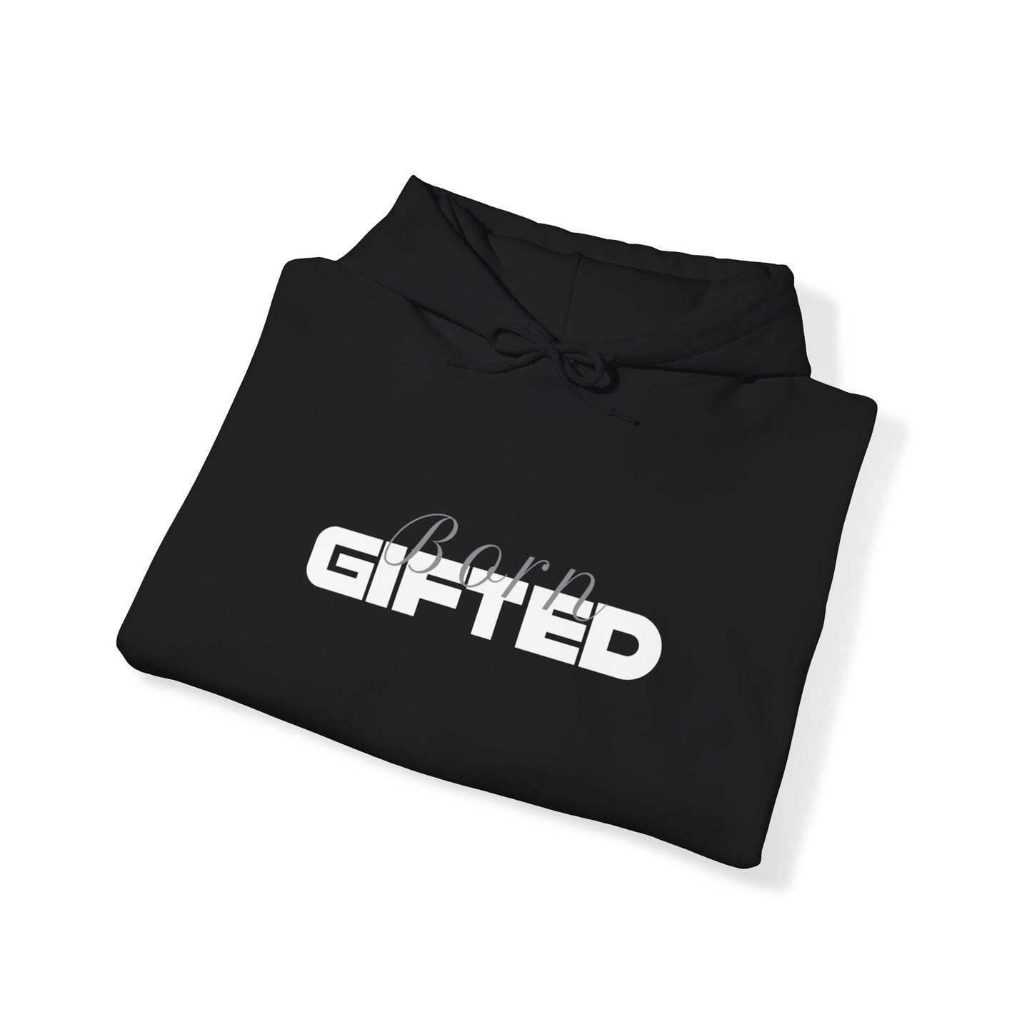 Unisex "Born GIFTED" Hooded Sweatshirt