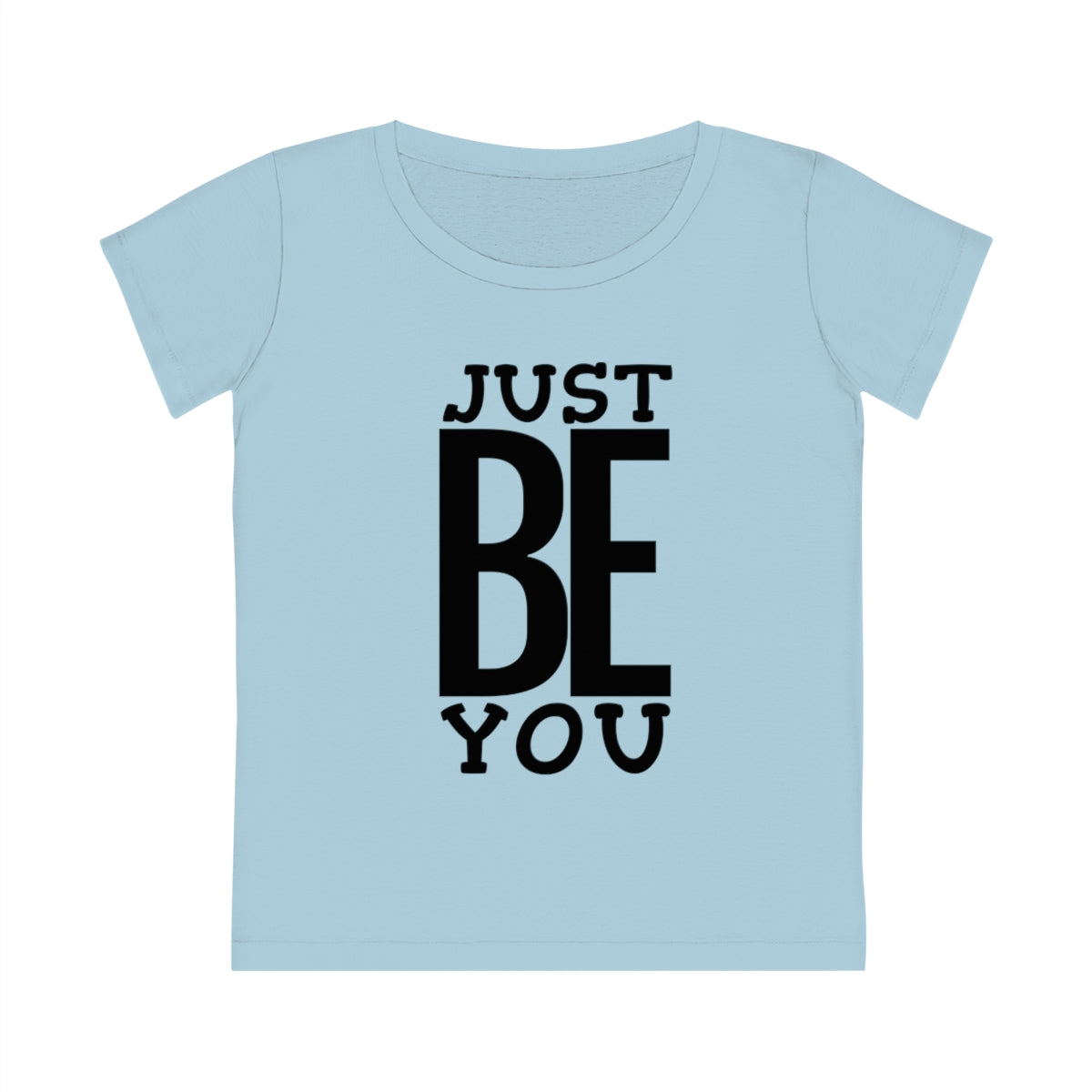 Just BE You - Women's T-shirt